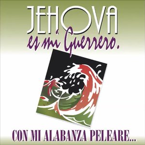 Jehová es mi Guerrero