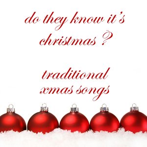 Do They Know It's Christmas ? Traditional Xmas Songs (A Must Have Of Sensual Songs)