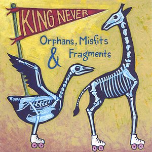 Orphans, Misfits & Fragments