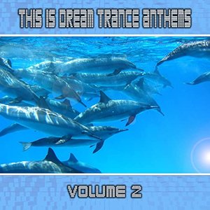 This Is Dream Trance Anthems Volume 2