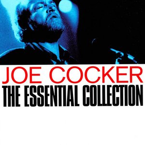 Joe Cocker: The Essential Collection