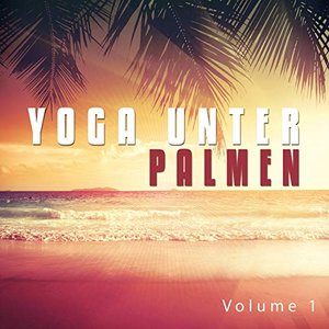 Yoga unter Palmen, Vol. 1 (Exotische Yoga- und Meditationsklänge)