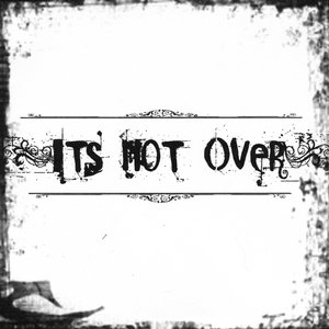 It's Not Over