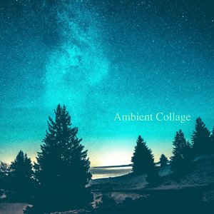 Ambient Collage