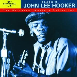 Classic John Lee Hooker - The Universal Masters Collection