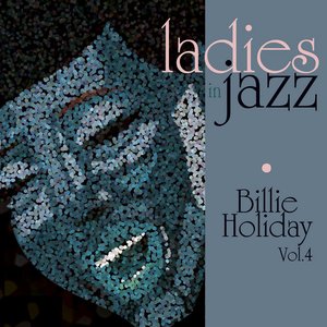 Ladies In Jazz - Billie Holiday Vol 4