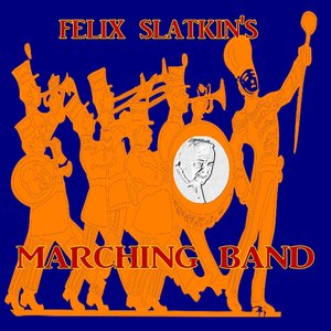 Felix Slatkin's Marching Band