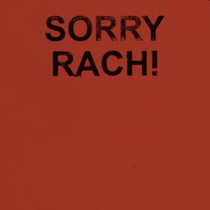 SORRY RACH!