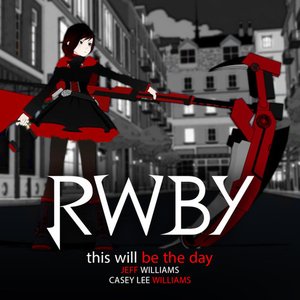 This Will Be The Day (Rooster Teeth's Rwby) [feat. Casey Lee Williams]