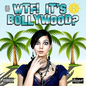 WTF! It's Bollywood?