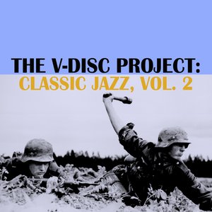 The V-Disc Project: Classic Jazz, Vol. 2