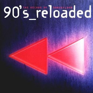90's_Reloaded - The Decade Of Dancefloor