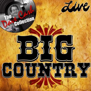 Big Country Live - [The Dave Cash Collection]