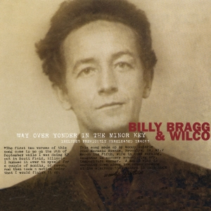 Billy Bragg & Wilco - Way Over Yonder In The Minor Key - Zortam Music