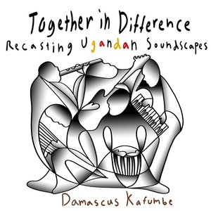 Together in Difference: Recasting Ugandan Soundscapes