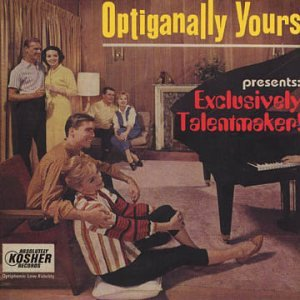 Optiganally Yours Presents: Exclusively Talentmaker! cover