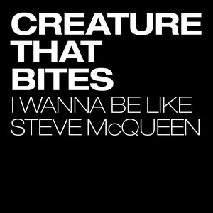 I Wanna Be Like Steve McQueen