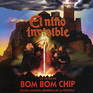 El Niño Invisible (Lo Mejor De Bom Bom Chip B.S.O)