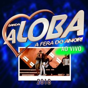 A Fera do Amor Ao Vivo - 2018