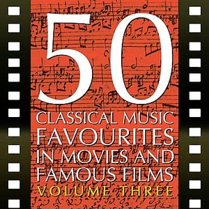 50 Classical Music Favourites In Movies And Famous Films, Vol.3