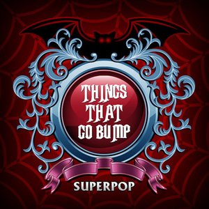 Superpop (Things That Go Bump)