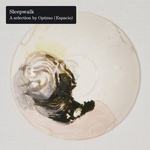 Sleepwalk: A Selection by Optimo (Espacio)