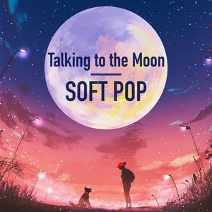 Talking to the Moon - Soft Pop