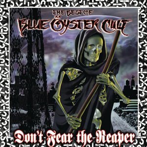 Don't Fear the Reaper - The Best of Blue Öyster Cult