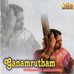 Ganamrutham - Nithyasree Mahadevan