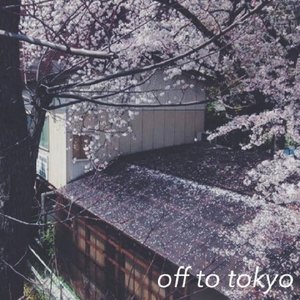 off to tokyo
