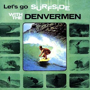 Let's Go Surfside With The Denvermen