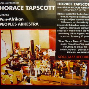 Soul Jazz Records Presents Horace Tapscott with the Pan-Afrikan Peoples Arkestra: Live at I.U.C.C.