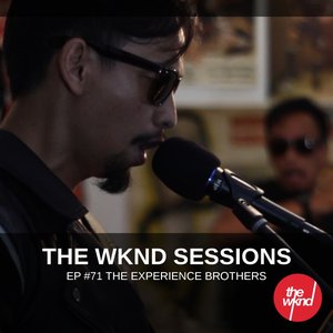 The Wknd Sessions Ep. 71: The Experience Brothers