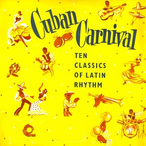 Cuban Carnival, Ten Classics Of Latin Rhythm