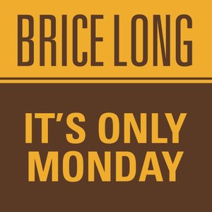 It's Only Monday