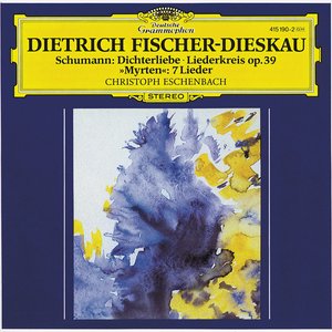 Schumann: Dichterliebe; Liederkreis op.39; Selection from "Myrten"