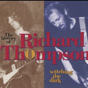 Watching the Dark - The History Of Richard Thompson