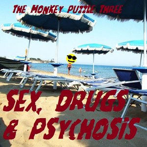 Sex, Drugs, & Psychosis