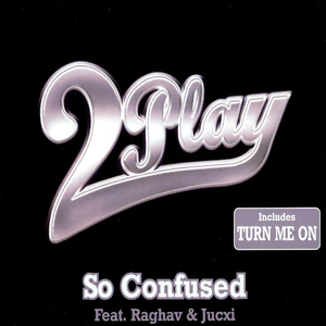 2Play - So Confused - Zortam Music
