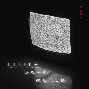 Hael - Little Dark World - EP - Zortam Music