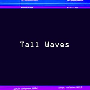 Tall Waves - Single