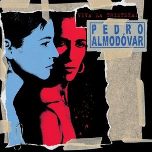 Pedro Almodovar - Viva La Tristeza!
