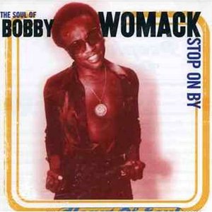 the soul of bobby womack : stop on by