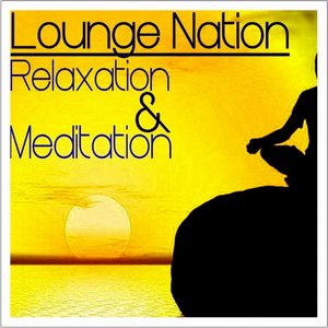 Lounge Nation: Relaxation & Meditation