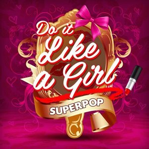 Superpop (Do It Like a Girl)