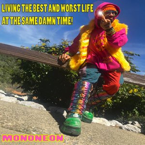 Living the Best and Worst Life at the Same Damn Time! [Explicit]