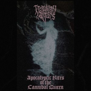 Apocalyptic Rites of the Cannibal Queen