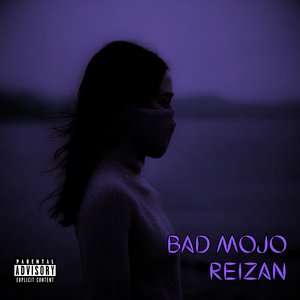 BAD MOJO [Explicit]