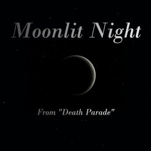 Moonlit Night (From "Death Parade")