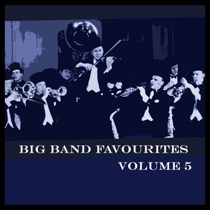 Big Band Favourites Vol 5